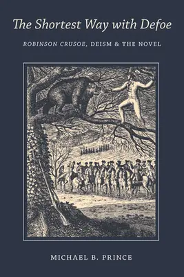 A legrövidebb út Defoe-val: Robinson Crusoe, a deizmus és a regény - Shortest Way with Defoe: Robinson Crusoe, Deism, and the Novel