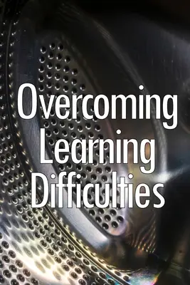 A tanulási nehézségek leküzdése: Könnyen megvalósítható technikák és gyakorlatok a fogyatékkal élő tanulók oktatásához - Overcoming Learning Difficulties: Easily Implementable Techniques and Exercises for instructing learners with disabilities