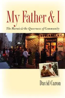 Apám és én: A Márai és a közösség queernesssége - My Father and I: The Marais and the Queerness of Community