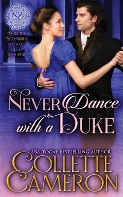 Soha ne táncolj herceggel: A Sensual Marriage of Convenience Regency Historical Romance Kalandregény - Never Dance with a Duke: A Sensual Marriage of Convenience Regency Historical Romance Adventure