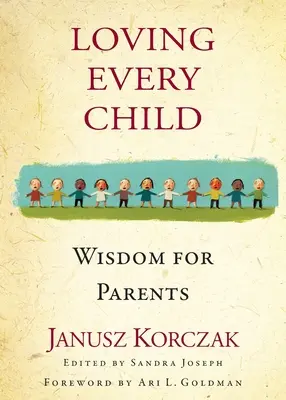 Minden gyermek szeretete: Bölcsesség szülőknek - Loving Every Child: Wisdom for Parents