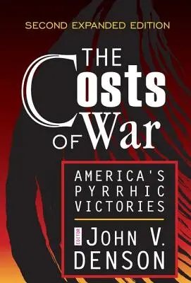 A háború ára: Amerika pirruszi győzelmei - The Costs of War: America's Pyrrhic Victories