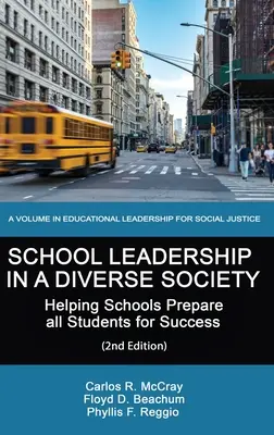 Iskolavezetés a sokszínű társadalomban: Az iskolák segítése abban, hogy minden diákot felkészítsenek a sikerre - School Leadership in a Diverse Society: Helping Schools Prepare all Students for Success