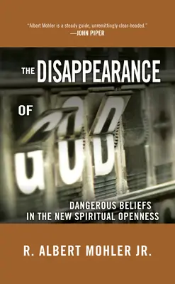 Isten eltűnése: Veszélyes hiedelmek az új spirituális nyitottságban - The Disappearance of God: Dangerous Beliefs in the New Spiritual Openness