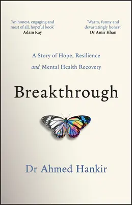 Áttörés: A remény, az ellenálló képesség és a mentális egészség helyreállításának története - Breakthrough: A Story of Hope, Resilience and Mental Health Recovery