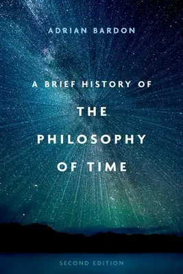 Az idő filozófiájának rövid története, második kiadás - A Brief History of the Philosophy of Time, Second Edition