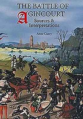 Az agincourt-i csata: Források és értelmezések - The Battle of Agincourt: Sources and Interpretations