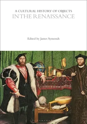 A tárgyak kultúrtörténete a reneszánszban - A Cultural History of Objects in the Renaissance