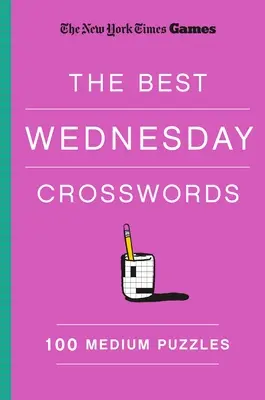 New York Times Játékok a legjobb szerdai keresztrejtvények: 100 közepes rejtvény - New York Times Games the Best Wednesday Crosswords: 100 Medium Puzzles