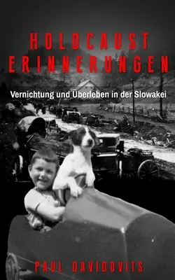 Holokauszt Erinnerungen: Vernichtung und berleben in der Slowakei - Holocaust Erinnerungen: Vernichtung und berleben in der Slowakei