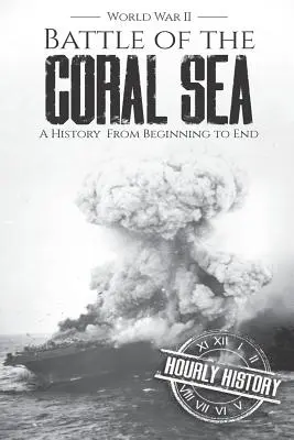 A korall-tengeri csata - Második világháború: A History from Beginning to End - Battle of the Coral Sea - World War II: A History from Beginning to End