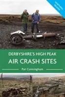 Derbyshire's High Peak Air Crash Sites - Northern Region (Derbyshire's High Peak Air Crash Sites - Northern Region) - Derbyshire's High Peak Air Crash Sites - Northern Region