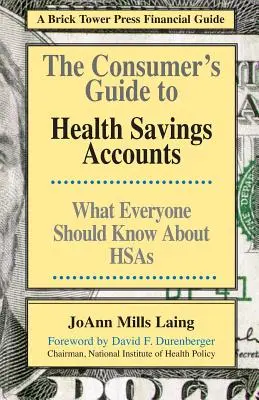 A fogyasztó útmutatója az egészségügyi megtakarítási számlákhoz - The Consumer's Guide to Health Savings Accounts