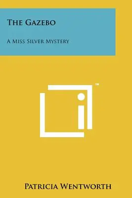 The Gazebo: Miss Silver rejtélye - The Gazebo: A Miss Silver Mystery