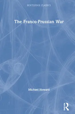 A francia-porosz háború - The Franco-Prussian War