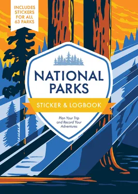 Nemzeti parkok matrica és napló: Mind a 63 park matricáját tartalmazza. - National Parks Sticker & Logbook: Plan Your Trip and Record Your Adventures - Includes Stickers for All 63 Parks