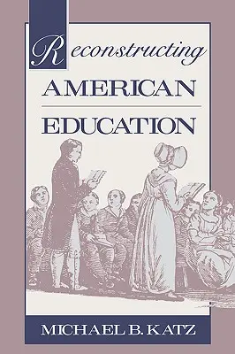 Az amerikai oktatás újjáépítése - Reconstructing American Education