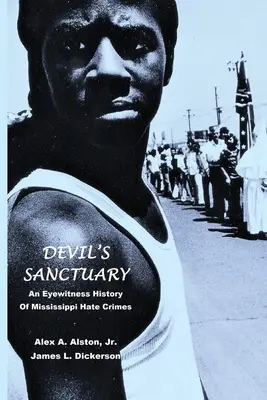 Az ördög szentélye: A mississippi gyűlölet-bűncselekmények szemtanúi története - Devil's Sanctuary: An Eye Witness History of Mississippi Hate Crimes