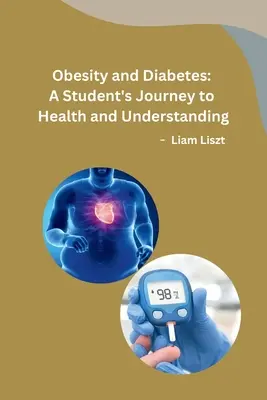 Elhízás és cukorbetegség: A Student's Journey to Health and Understanding (Egy diák útja az egészség és a megértés felé) - Obesity and Diabetes: A Student's Journey to Health and Understanding