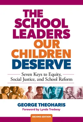 Az iskolavezetők, akiket gyermekeink megérdemelnek: Hét kulcs a méltányossághoz, a társadalmi igazságossághoz és az iskolai reformhoz - The School Leaders Our Children Deserve: Seven Keys to Equity, Social Justice, and School Reform