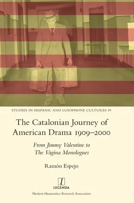 Az amerikai dráma katalán utazása 1909-2000: Jimmy Valentine-tól a Vagina Monológokig - The Catalonian Journey of American Drama 1909-2000: From Jimmy Valentine to The Vagina Monologues