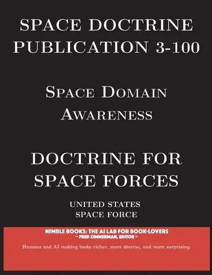 A 3-100. űrdoktrína kiadvány: Az űrerők doktrínája - Space Doctrine Publication 3-100: Doctrine for Space Forces