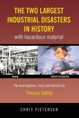 A történelem két legnagyobb ipari katasztrófája veszélyes anyagokkal - The Two Largest Industrial Disasters in History with Hazardous Material