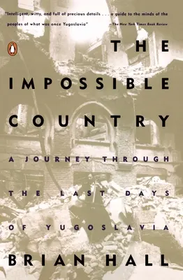 A lehetetlen ország: Utazás Jugoszlávia utolsó napjain keresztül - The Impossible Country: A Journey Through the Last Days of Yugoslavia