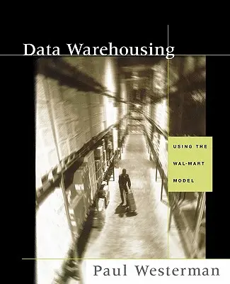 Data Warehousing: A Wal-Mart modell használata - Data Warehousing: Using the Wal-Mart Model