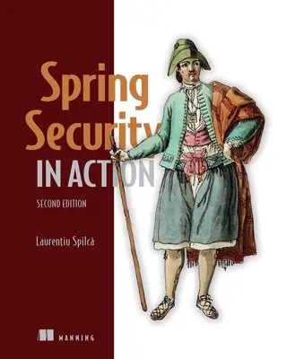 A tavaszi biztonság működésben, második kiadás - Spring Security in Action, Second Edition