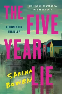 Az ötéves hazugság: Egy belügyi thriller - The Five Year Lie: A Domestic Thriller