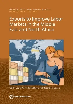 Export a munkaerőpiacok javítására a Közel-Keleten és Észak-Afrikában - Exports to Improve Labor Markets in the Middle East and North Africa