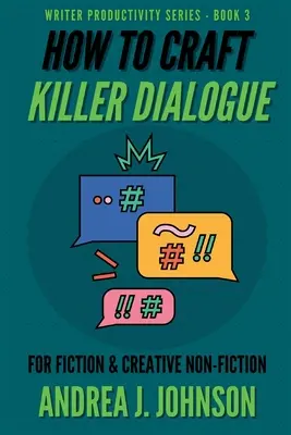 Hogyan készítsünk gyilkos párbeszédet a fikcióhoz és a kreatív nem-fikcióhoz? - How to Craft Killer Dialogue for Fiction & Creative Non-Fiction