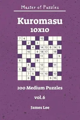 Master of Puzzles - Kuromasu 200 közepes méretű rejtvény 10x10 Vol. 6 - Master of Puzzles - Kuromasu 200 Medium Puzzles 10x10 Vol. 6