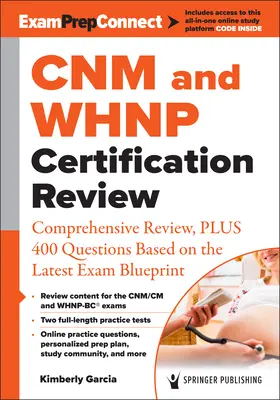 Cnm(r) és Whnp(r) tanúsítási felülvizsgálat: Átfogó áttekintés, plusz 400 kérdés a legújabb vizsga tervezet alapján - Cnm(r) and Whnp(r) Certification Review: Comprehensive Review, Plus 400 Questions Based on the Latest Exam Blueprint