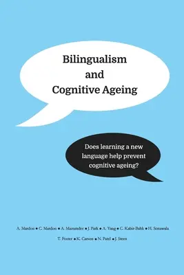 Kétnyelvűség és kognitív öregedés: Segít-e egy új nyelv elsajátítása a kognitív öregedés megelőzésében? - Bilingualism and Cognitive Ageing: Does learning a new language help prevent cognitive ageing?