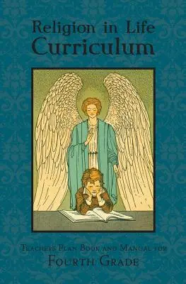 Vallás az életben tananyag Negyedik osztályos tanári tervkönyv és kézikönyv - Religion in Life Curriculum Fourth Grade Teachers Plan Book and Manual