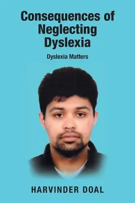 A diszlexia elhanyagolásának következményei: Diszlexia Matters - Consequences of Neglecting Dyslexia: Dyslexia Matters