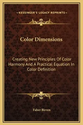 Színes dimenziók: A színharmónia új elveinek megteremtése és gyakorlati egyenlet a színmeghatározásban - Color Dimensions: Creating New Principles Of Color Harmony And A Practical Equation In Color Definition