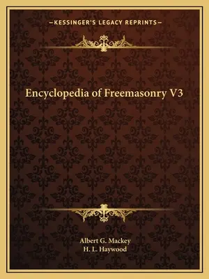 A szabadkőművesség enciklopédiája V3 - Encyclopedia of Freemasonry V3