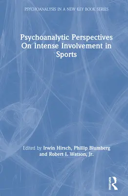 A sportban való intenzív részvétel pszichoanalitikus perspektívái - Psychoanalytic Perspectives On Intense Involvement in Sports