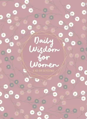 Napi bölcsesség nőknek: A 365-Day Devotional - Daily Wisdom for Women: A 365-Day Devotional