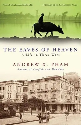 A mennyország eresze: Egy élet három háborúban - The Eaves of Heaven: A Life in Three Wars