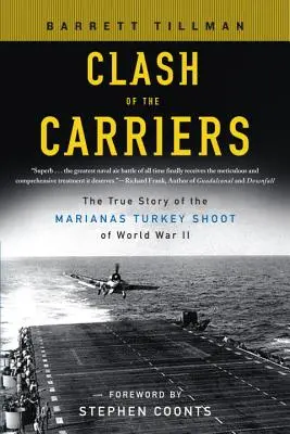 A hordozók összecsapása: A második világháborús marianai török lövöldözés igaz története - Clash of the Carriers: The True Story of the Marianas Turkey Shoot of World War II