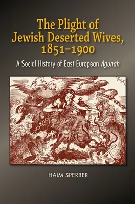 A zsidó elhagyott feleségek helyzete, 18511900 - Plight of Jewish Deserted Wives, 18511900