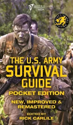 Az amerikai hadsereg túlélési útmutatója - zsebkiadás: Új, javított és felújított kiadás - The US Army Survival Guide - Pocket Edition: New, Improved and Remastered