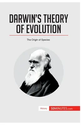 Darwin evolúciós elmélete: A fajok eredete - Darwin's Theory of Evolution: The Origin of Species