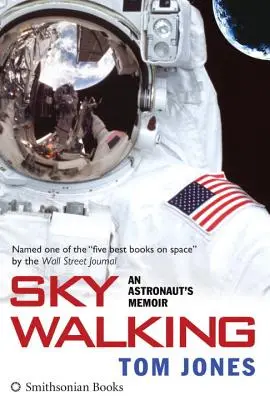 Sky Walking: Egy űrhajós emlékirata - Sky Walking: An Astronaut's Memoir