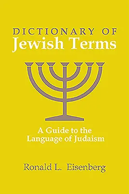 Zsidó kifejezések szótára: A Guide to the Language of Judaism - Dictionary of Jewish Terms: A Guide to the Language of Judaism