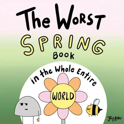 A legrosszabb tavaszi könyv az egész világon - The Worst Spring Book in the Whole Entire World